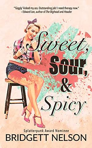 Sweet, Sour, & Spicy by Bridgett Nelson