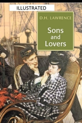 Sons and Lovers Illustrated by D.H. Lawrence