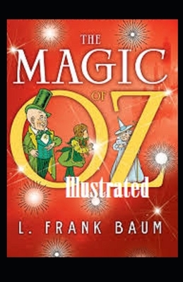 The Magic of Oz Illustrated by L. Frank Baum