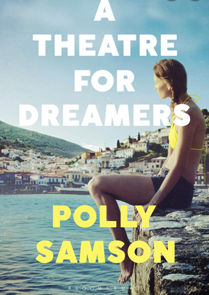 A Theater for Dreamers by Polly Samson