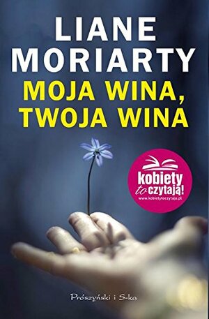 Moja wina, twoja wina by Liane Moriarty