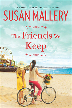 The Friends We Keep by Susan Mallery