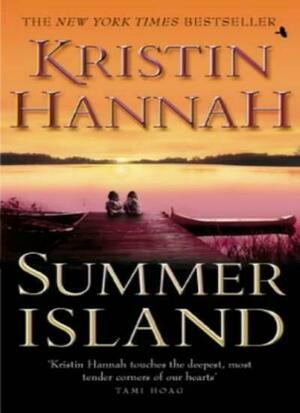 Summer Island by Kristin Hannah