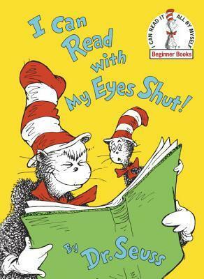 I Can Read with My Eyes Shut by Dr. Seuss