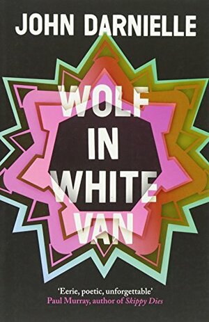 Wolf in White Van by John Darnielle