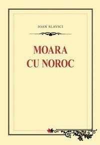 Moara cu noroc by Ioan Slavici