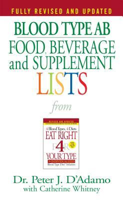 Blood Type AB Food, Beverage and Supplement Lists by Peter J. D'Adamo