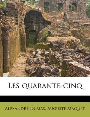 Les quarante-cinq by Alexandre Dumas, Auguste Maquet