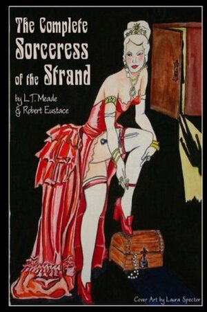 The Sorceress of the Strand by L.T. Meade, Robert Eustace