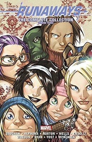 Runaways: The Complete Collection, Vol. 3 by Michael Ryan, Adrian Alphona, Zeb Wells, Mike Norton, Christohper Yost, Brian K. Vaughan, Joss Whedon, Stefano Caselli