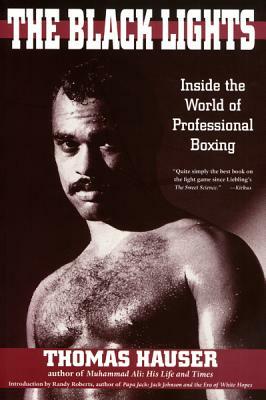 The Black Lights: Inside the World of Professional Boxing by Thomas Hauser