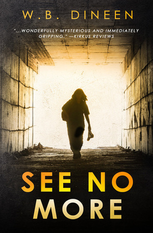 See No More by Whitney Dineen, W.B. Dineen