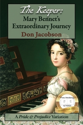 The Keeper: Mary Bennet's Extraordinary Journey by Don Jacobson