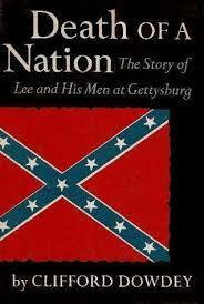Death of a Nation: The Story of Lee and His Men at Gettysburg by Clifford Dowdey