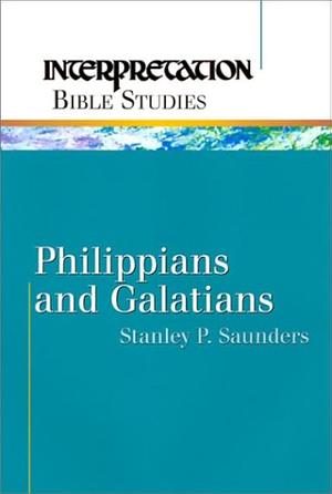 Philippians and Galatians by Stanley P. Saunders