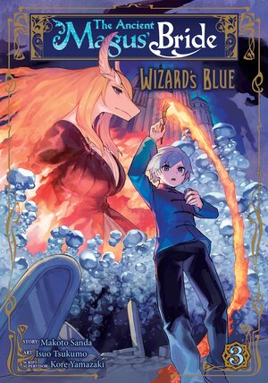 The Ancient Magus' Bride: Wizard's Blue, Vol. 3 by Kore Yamazaki, Makoto Sanda
