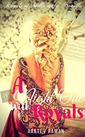 A Night Out With Royals by Aarti V. Raman