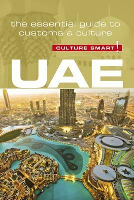 Uae - Culture Smart!: The Essential Guide to Customs & Culture by John Walsh