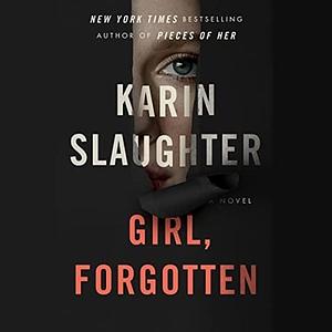 Girl, Forgotten by Karin Slaughter