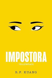 Impostora: Yellowface by R.F. Kuang