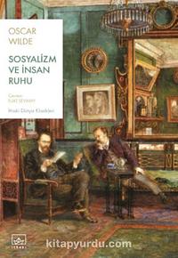 Sosyalizm ve İnsan Ruhu by Oscar Wilde