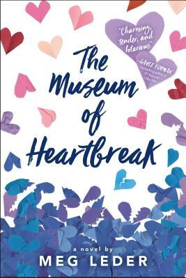 The Museum of Heartbreak by Meg Leder
