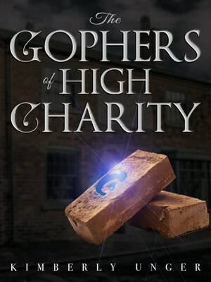 The Gophers of High Charity by Kimberly Unger