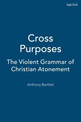 Cross Purposes by Anthony Bartlett