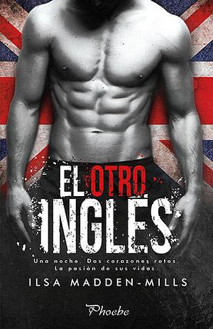 El otro inglés by Ilsa Madden-Mills