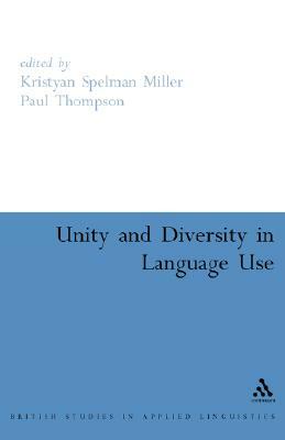 Unity and Diversity in Language Use by Kristyan Miller, Paul Thompson