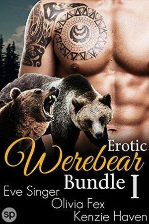 Erotic Werebear Bundle #1: 3 Story Box Set by Olivia Fex, Eve Singer, Kenzie Haven