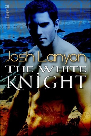 The White Knight by Josh Lanyon