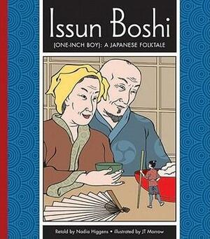 Issun Boshi (One-Inch Boy): A Japanese Folktale by Nadia Higgins, J.T. Morrow