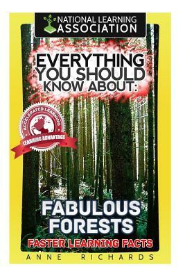 Everything You Should Know About: : Fabulous Forests by Anne Richards