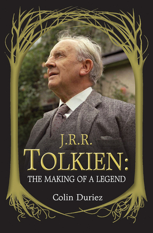 J. R. R. Tolkien: The Making of a Legend by Colin Duriez