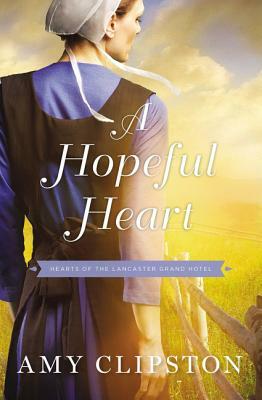 A Hopeful Heart by Amy Clipston