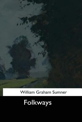 Folkways by William Graham Sumner