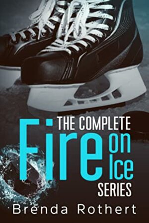 The Complete Fire on Ice Series by Brenda Rothert
