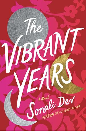 The Vibrant Years by Sonali Dev