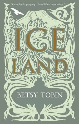 Ice Land by Betsy Tobin