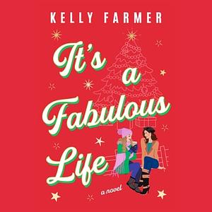 It's a Fabulous Life by Kelly Farmer