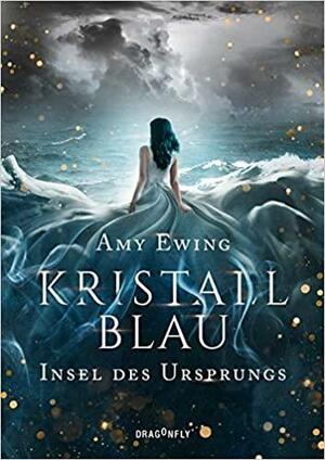 Kristallblau: Insel des Ursprungs by Amy Ewing