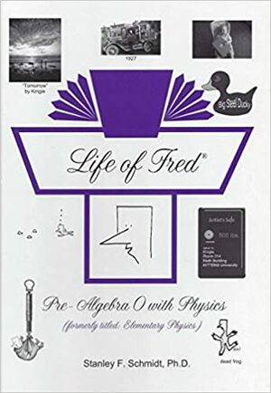 Life of Fred -- Elementary Physics by Stanley F. Schmidt