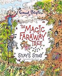  The Magic Faraway Tree: Silky's Story by Enid Blyton, Jeanne Willis