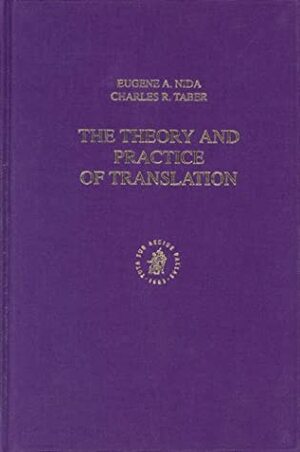 The Theory And Practice Of Translation by Eugene Albert Nida, Charles R. Taber