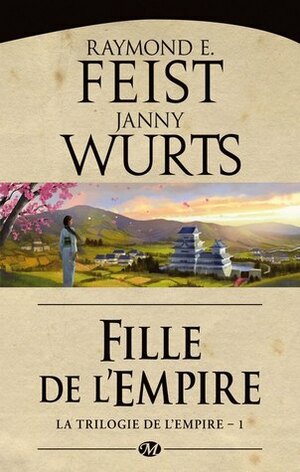 Fille de l'Empire by Janny Wurts, Anne Vétillard, Raymond E. Feist