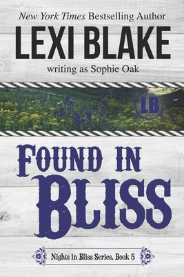 Found in Bliss by Sophie Oak, Lexi Blake