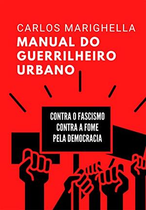 Mini-Manual do Guerrilheiro Urbano by Carlos Marighella