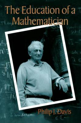 The Education of a Mathematician by Philip J. Davis