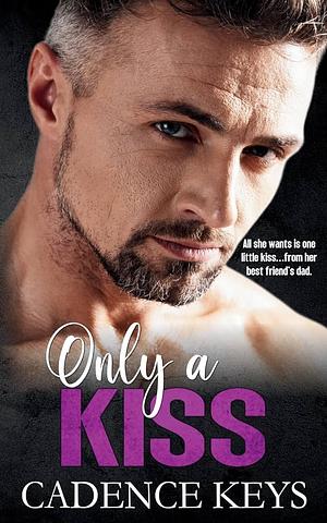 Only a Kiss by Cadence Keys